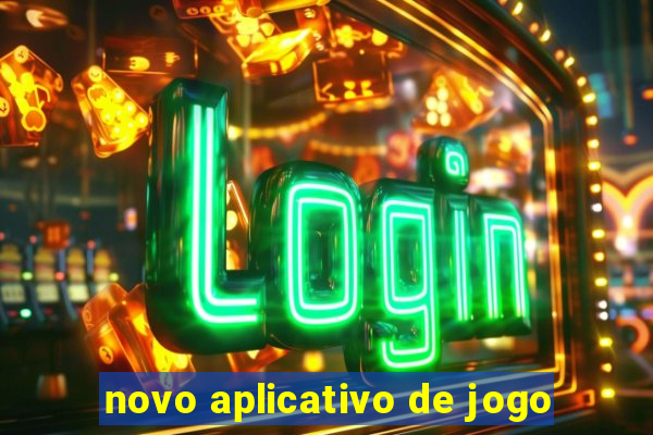 novo aplicativo de jogo